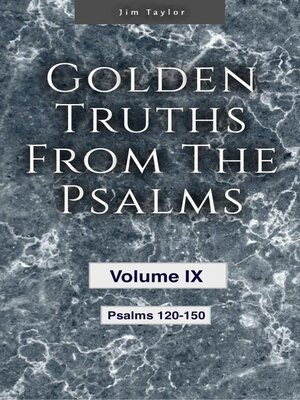 cover image of Golden Truths from the Psalms--Volume IX--Psalms 120-150